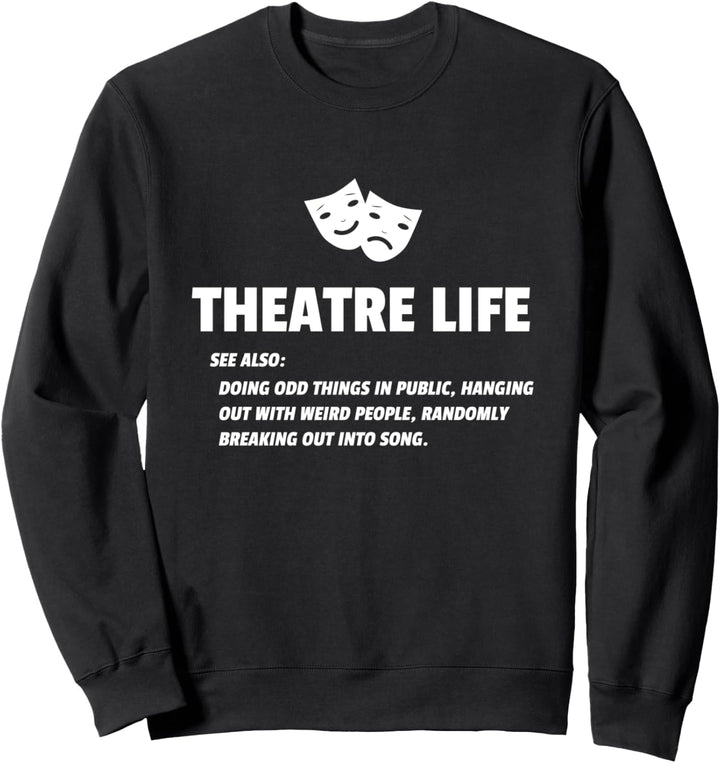Theater Das Leben, Lustig Drama-Schauspieler Schauspielerin Sweatshirt