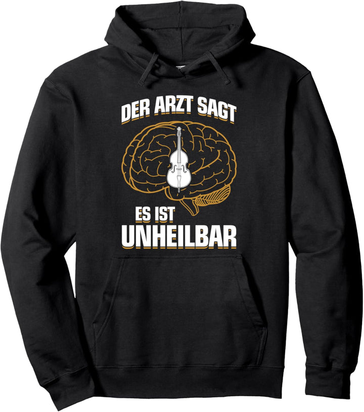 ...es ist unheilbar - Zubehör Deko Kontrabass Pullover Hoodie