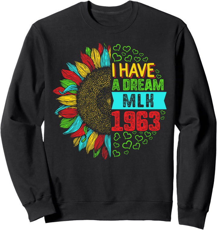 Ich habe einen Traum MLK 1963 Martin Luther King Jr. MLK Day Schwarz Sweatshirt