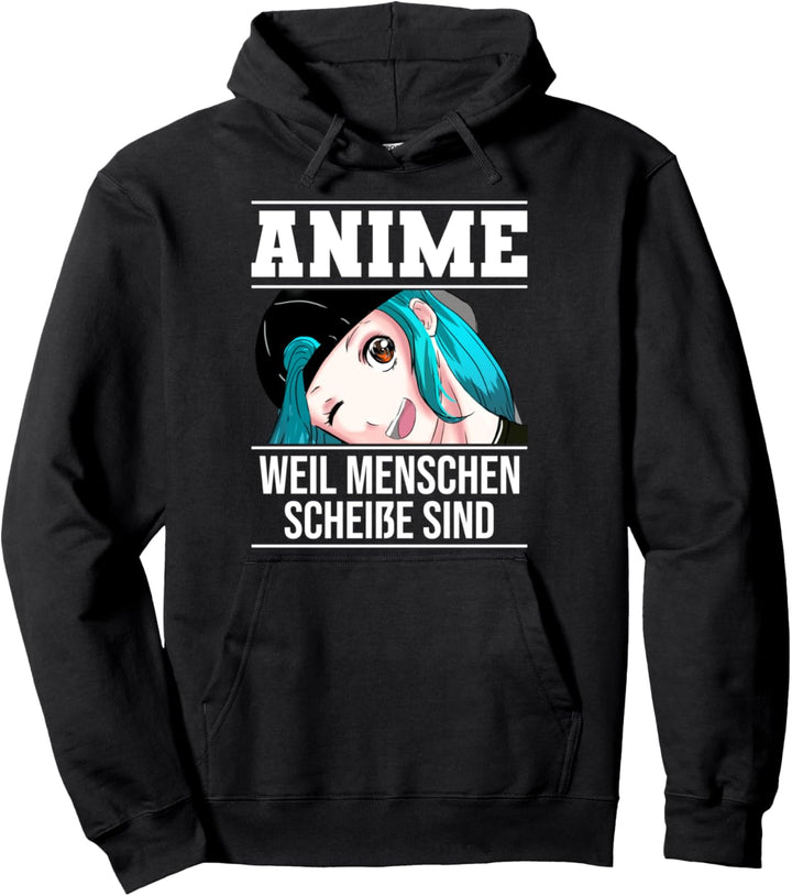 Lustig Anime weil Menschen scheisse sind Otaku Sprüche Pullover Hoodie