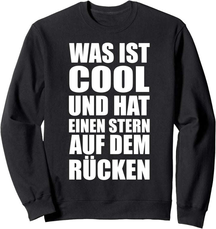 Wer ist cool und hat einen Stern auf dem Rücken Lustiges Sweatshirt