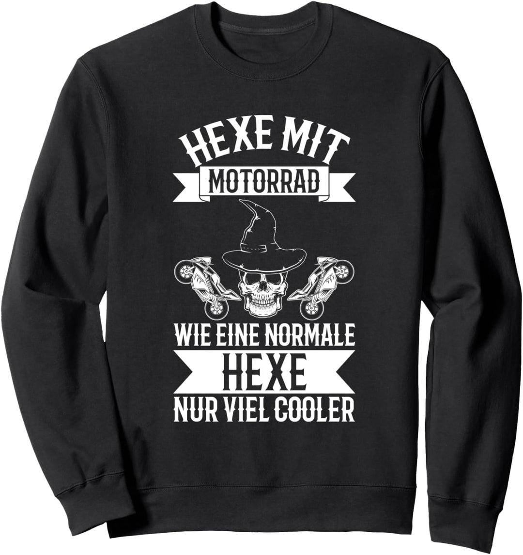 Hexe Mit Motorrad Wie Eine Normale Hexe Nur Viel Cooler Sweatshirt