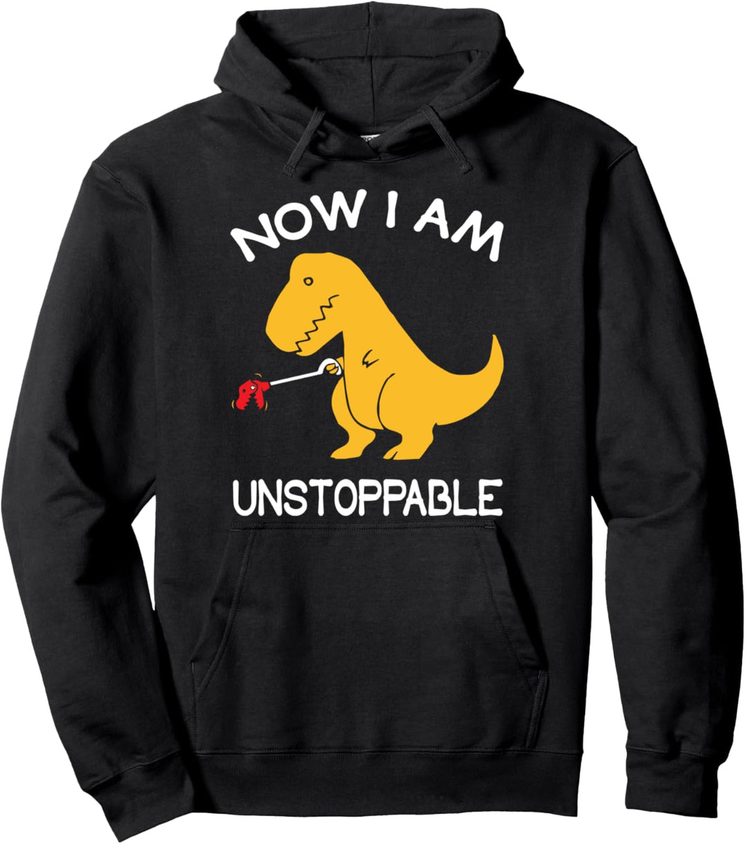 Jetzt bin ich unaufhaltsam - Lustiger T-Rex Dinosaurier Pullover Hoodie