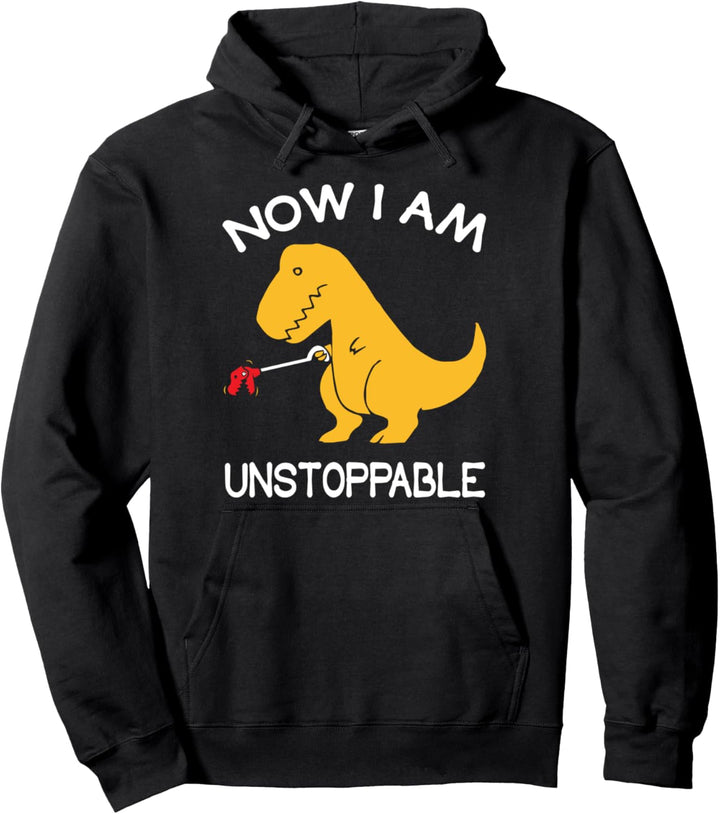 Jetzt bin ich unaufhaltsam - Lustiger T-Rex Dinosaurier Pullover Hoodie