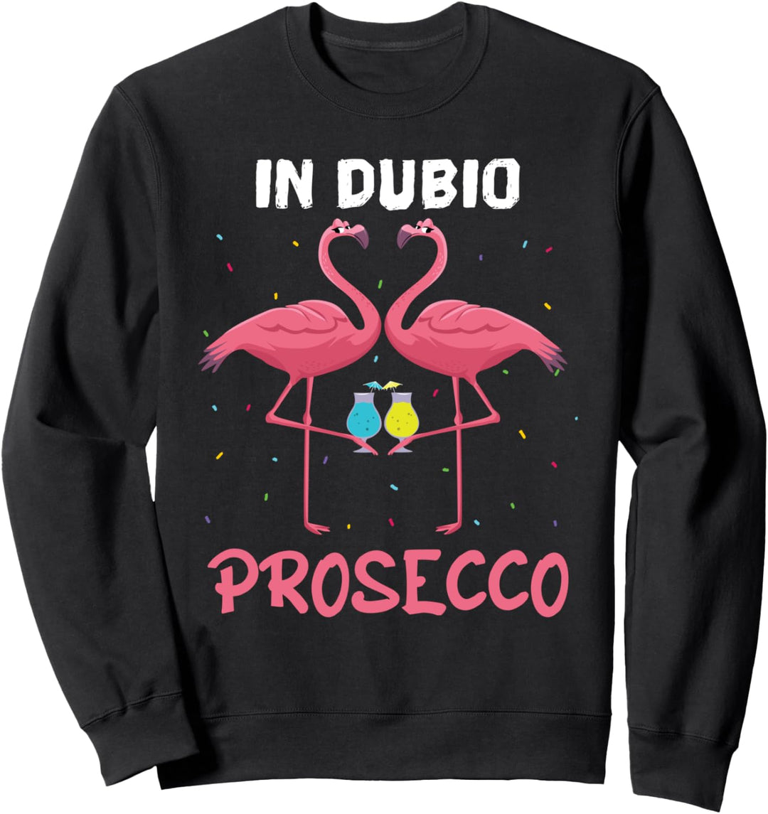 Wein Sekt Jura Mädels Party Saufen In Dubio Prosecco Sweatshirt