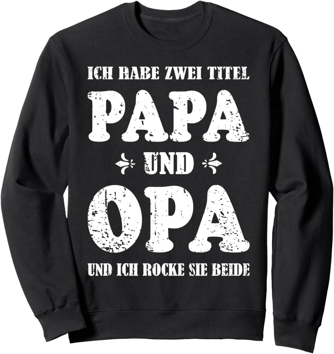 Papa und Opa Spruch Sweatshirt
