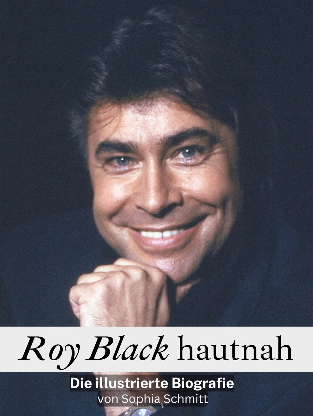 Roy Black hautnah: Die illustrierte Biografie. Komplett in Farbe, Taschenbuch