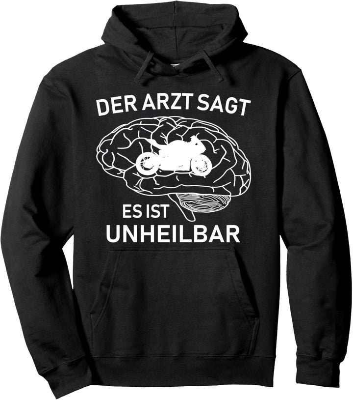 Motorrad lustiges Design der Arzt sagt es ist unheilbar Pullover Hoodie