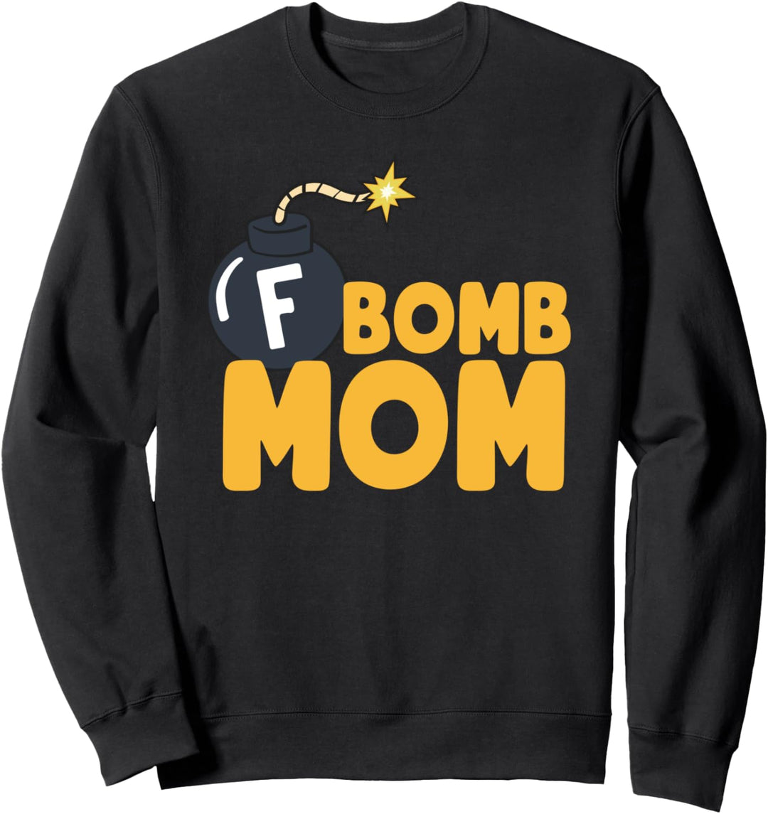 Foul-Mouthed Mother's Funny F-Bomb Mom Sweatshirt