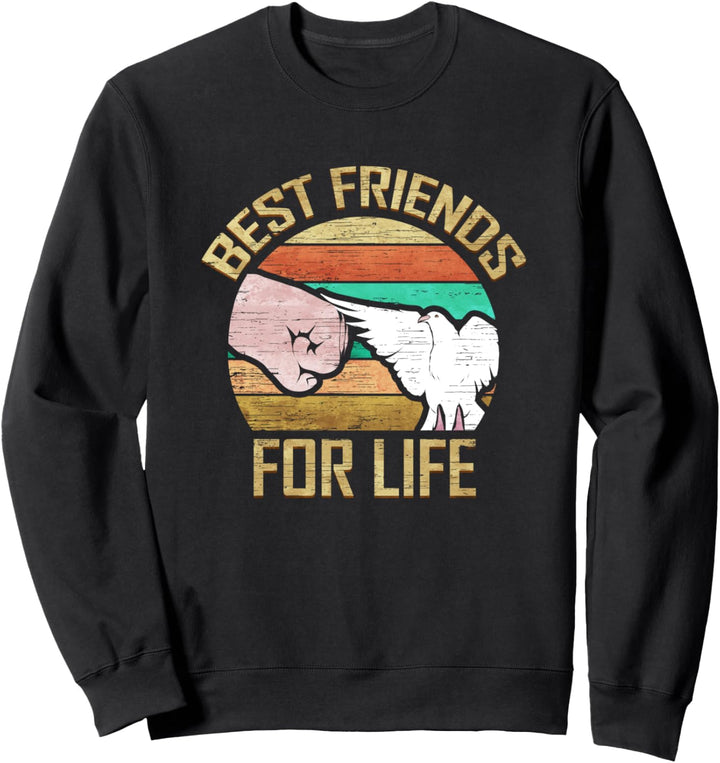 Best Friends for Life - Tauben Flüsterer Brieftaube Vogel Sweatshirt