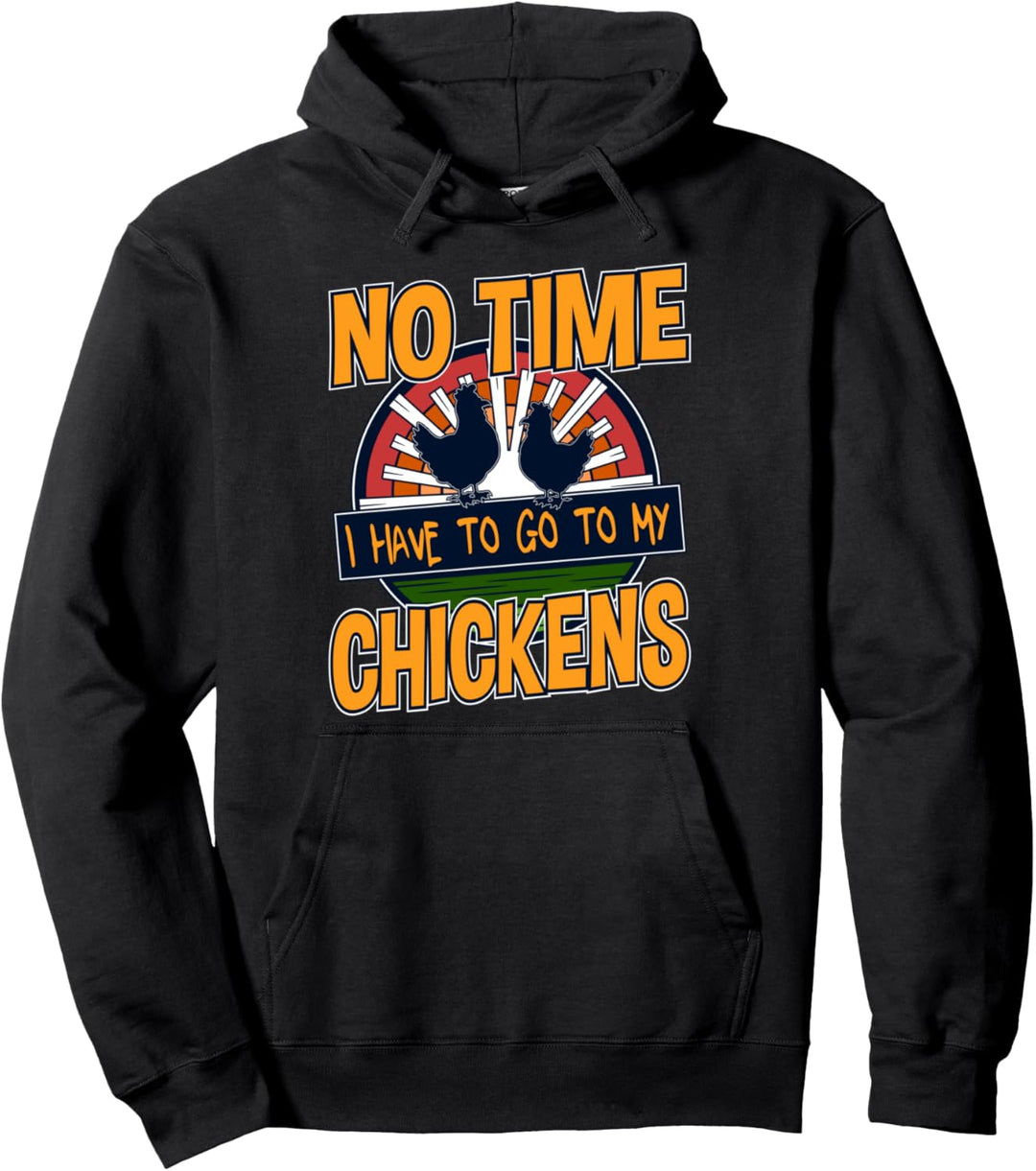 Lustiges Bauer Hühner - Keine Zeit ich muss zu meinen Hühner Pullover Hoodie