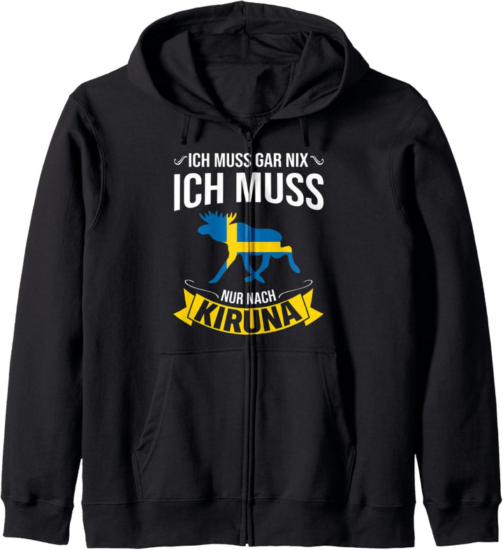 Ich Muss Gar Nix Ich Muss Nur Nach Kiruna Schweden Urlaub Kapuzenjacke
