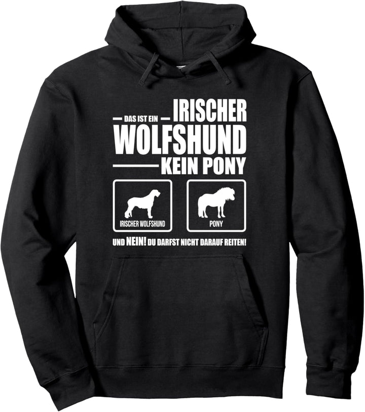 Irischer Wolfshund Kein Pony Hund lustiges Hundespruch Pullover Hoodie