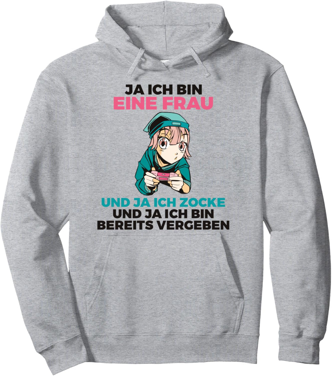 Ja ich bin eine Frau und ja ich zocke und ja bin vergeben Pullover Hoodie