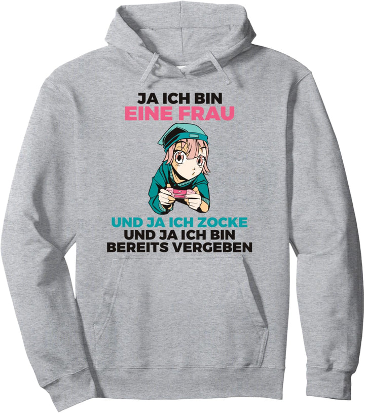 Ja ich bin eine Frau und ja ich zocke und ja bin vergeben Pullover Hoodie