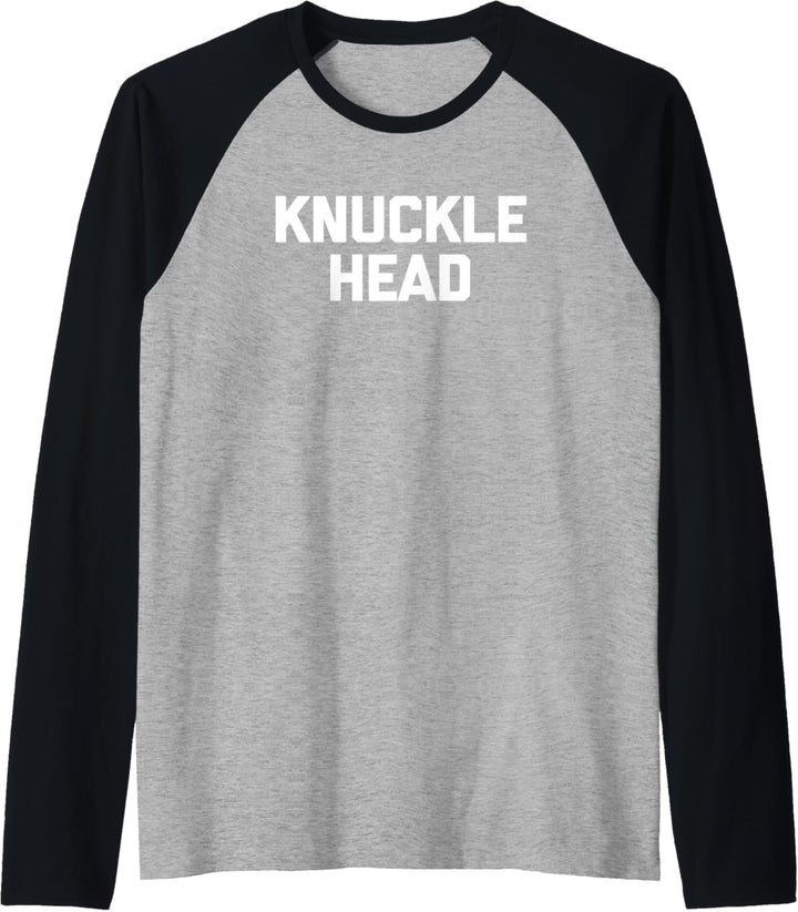 Knucklehead T-Shirt Lustiger Spruch Sarkastisch Neuheit Humor Tee Raglan