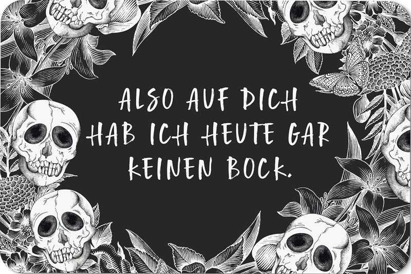 Tassenbrennerei Fussmatte mit Spruch: Also auf Dich hab ich Heute gar keinen Bock. - Totenkopf Türma