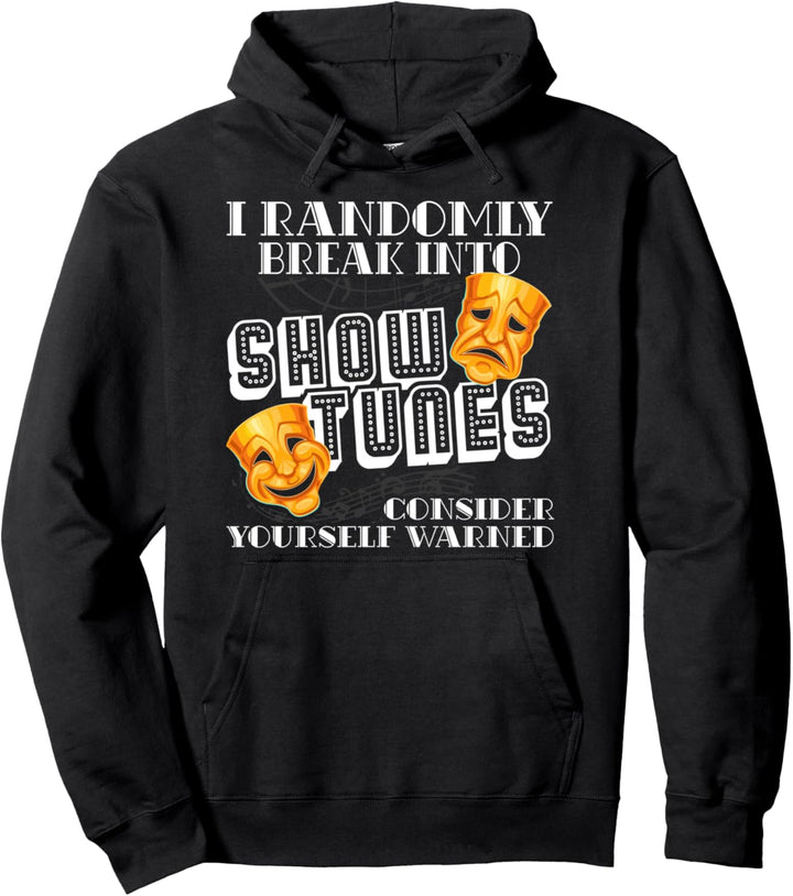 Ich breche zufällig in Show Tunes ein Pullover Hoodie