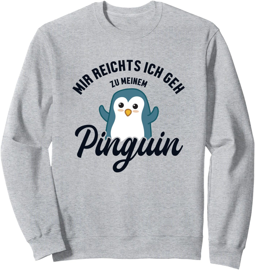 Mir reichts ich geh Pinguin Kaiserpinguin Seevogel Pinguin Sweatshirt