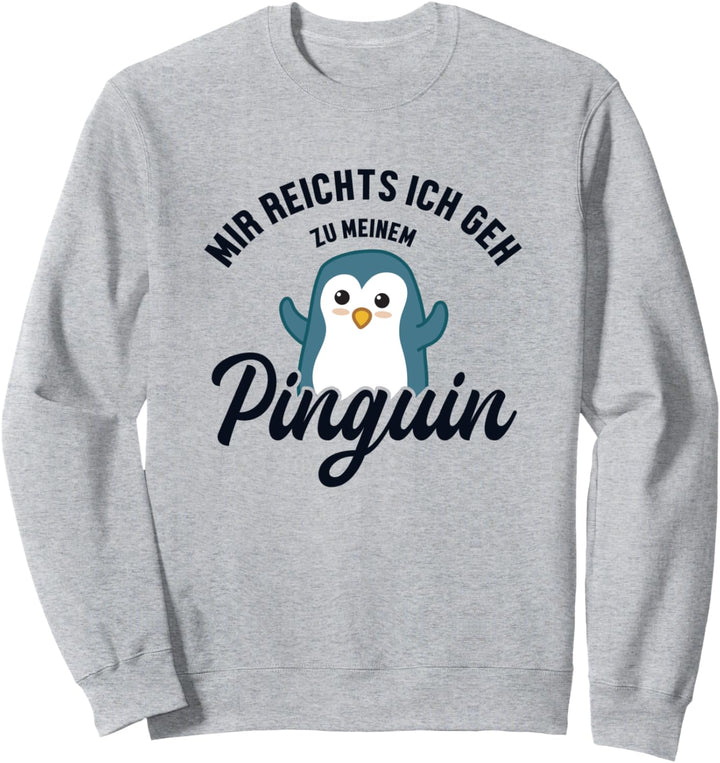 Mir reichts ich geh Pinguin Kaiserpinguin Seevogel Pinguin Sweatshirt