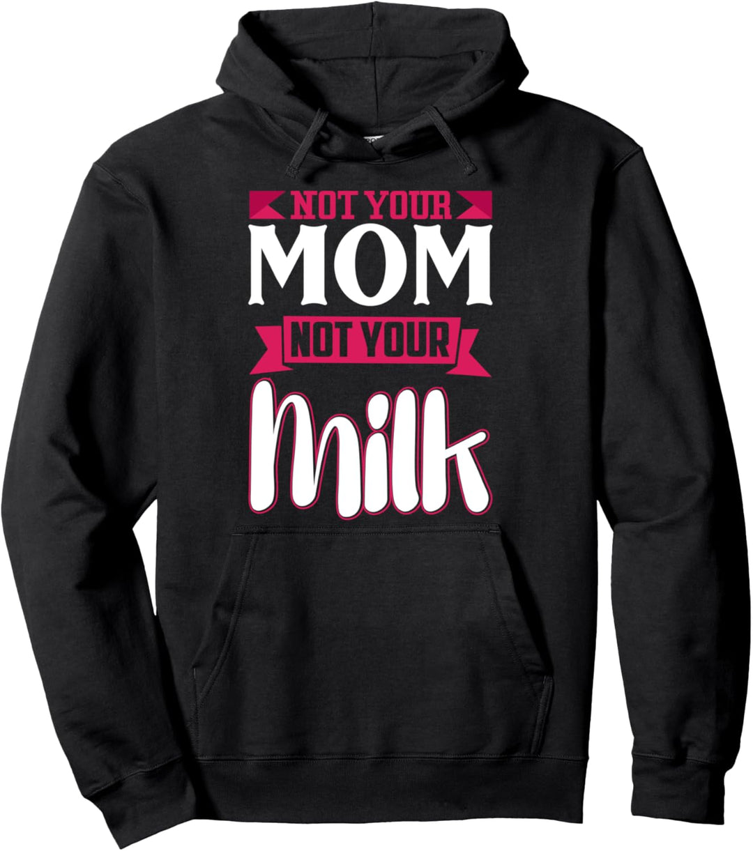 Vegan Not Your Mom Not Your Milk Ernährung Vegetarier Pullover Hoodie