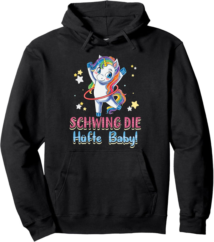 Schwing die Hüfte Baby! Hullern Spruch Hula Hoop Einhorn Pullover Hoodie