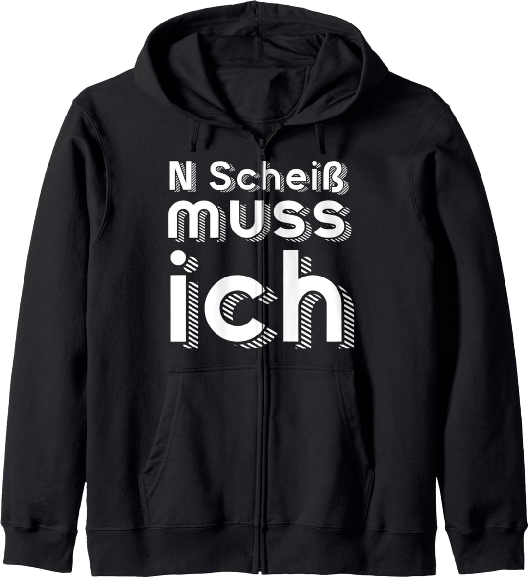 N Scheiss muss ich, Eigenwillig, Besserwisser,Statement Kapuzenjacke