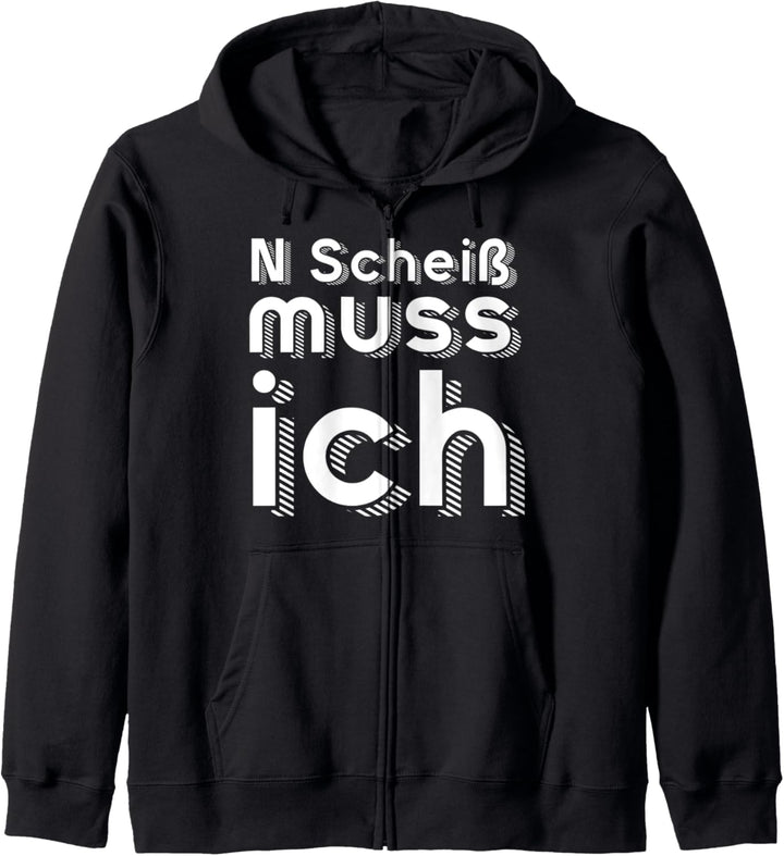 N Scheiss muss ich, Eigenwillig, Besserwisser,Statement Kapuzenjacke