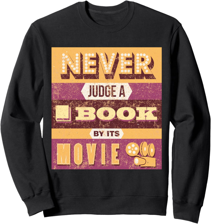 Beurteilen Sie nie ein Buch durch sein Film Fun Sweatshirt