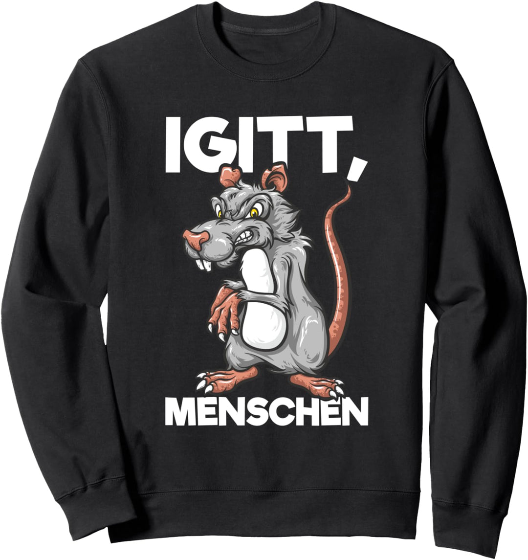 Igitt Menschen Ratte Lustiges Spruch Sweatshirt