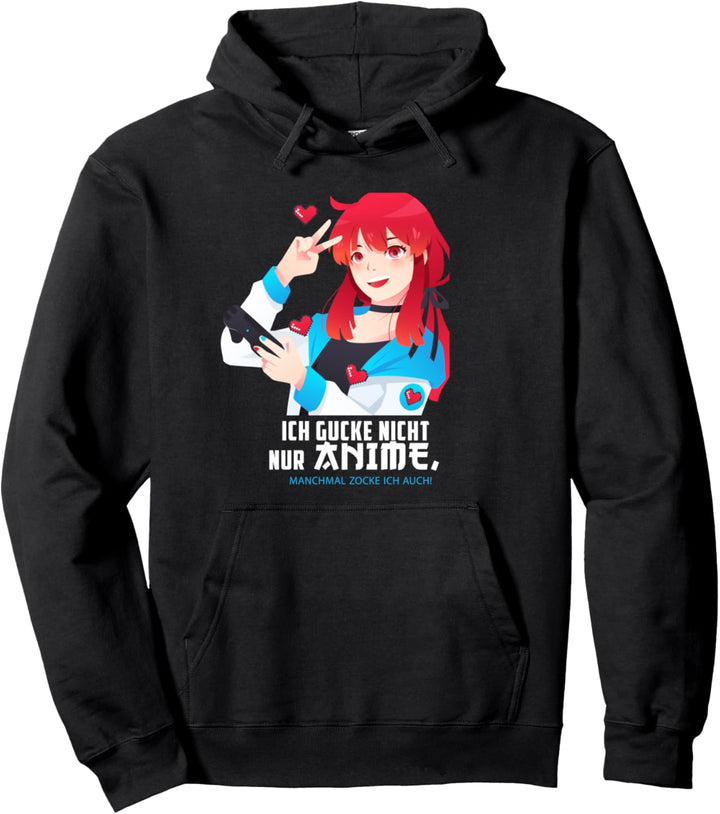 Ich Gucke Nicht Nur Anime Manchmal Zocke Ich Auch Anime Girl Pullover Hoodie