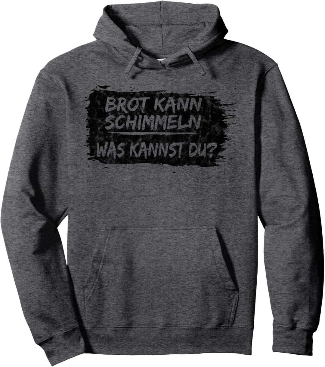 Brot Kann Schimmeln Was Kannst Du? Bäcker Spruch Geschenk Pullover Hoodie