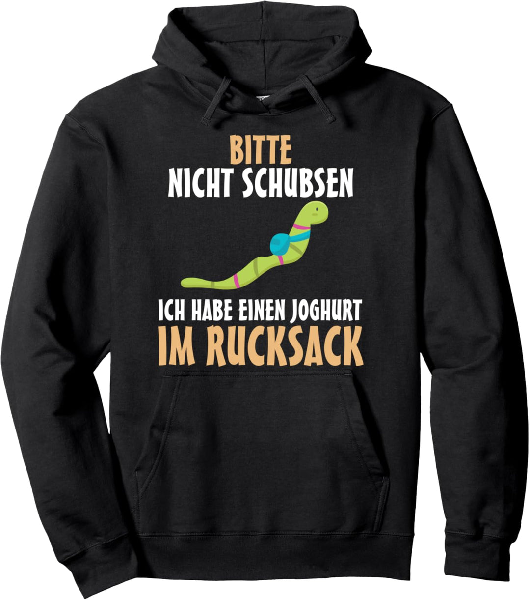 Bitte nicht schubsen ich habe Joghurt im Rucksack Schlangen Pullover Hoodie