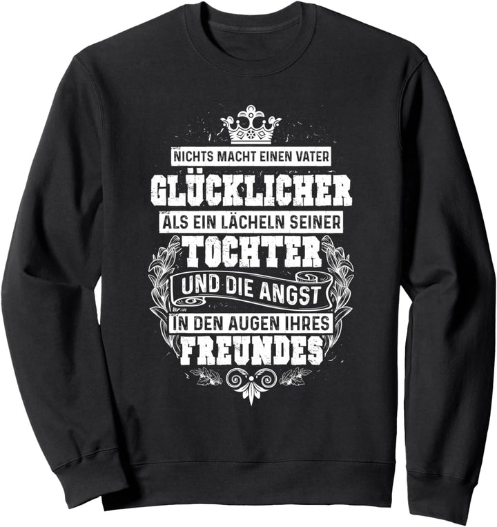 Tochter lächelt, Freund ängstlich - Ehemann Vater Sweatshirt