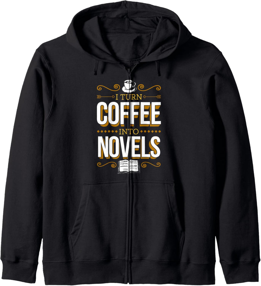 I Turn Coffee Into Novels Funny Fiction Writer Autor Kapuzenjacke