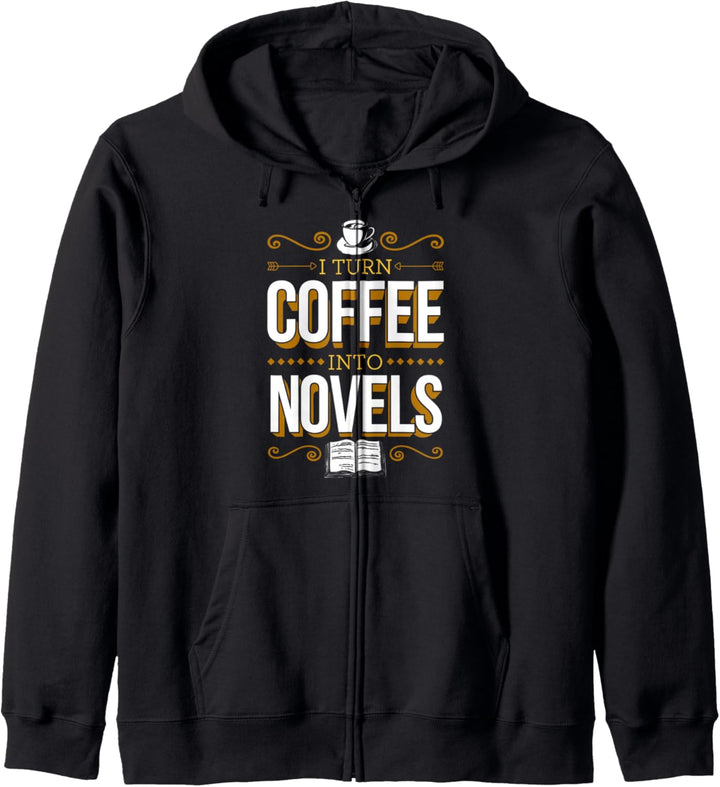 I Turn Coffee Into Novels Funny Fiction Writer Autor Kapuzenjacke