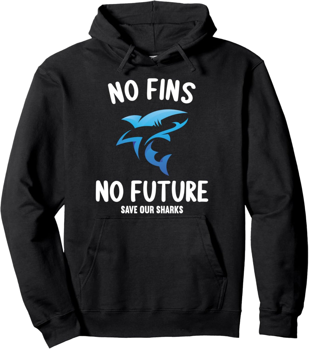 Hai Haifisch Haie no Fins no Future protect sharks Pullover Hoodie