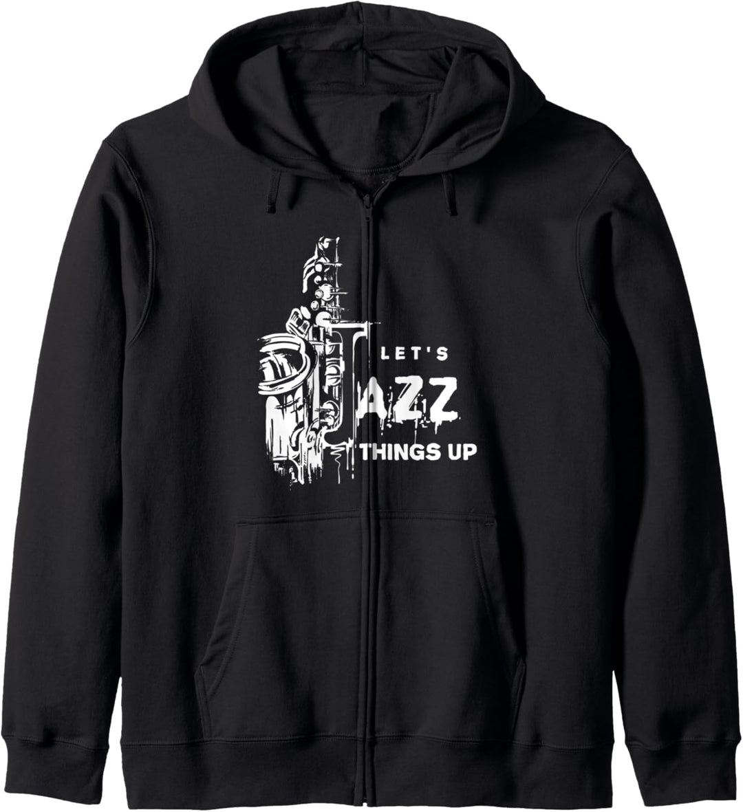 Jazz Saxophon Let's Jazz Thing Up Kapuzenjacke
