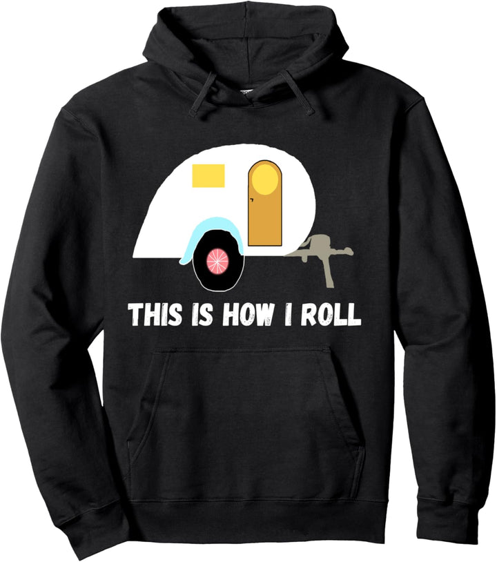 Wohnwagen This Is How I Roll Wohnmobil Reisemobil Pullover Hoodie