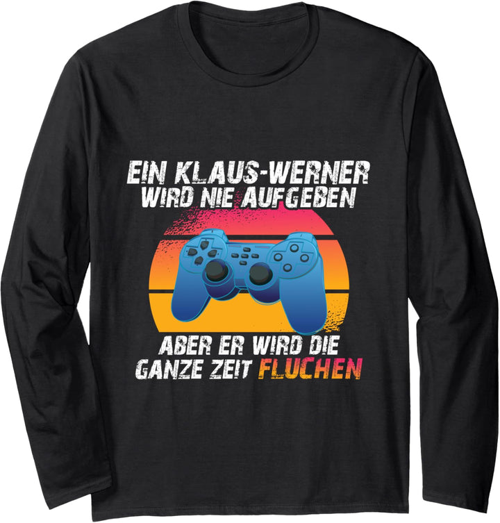 Ein klaus-werner wird nie aufgeben Langarmshirt