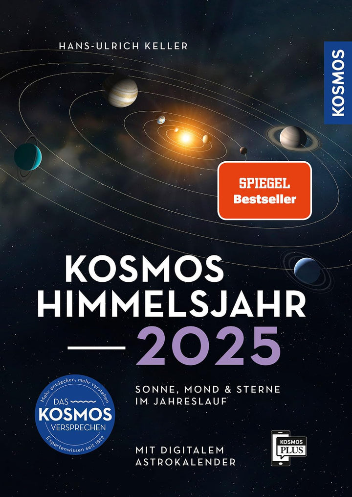 Kosmos Himmelsjahr 2025: Sonne, Mond und Sterne im Jahreslauf -- Das Astronomie-Jahrbuch Nr. 1 mit A