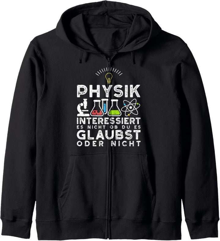 Nerd Spruch: Physik Interessiert Es Nicht Ob Du Es - Physik Kapuzenjacke