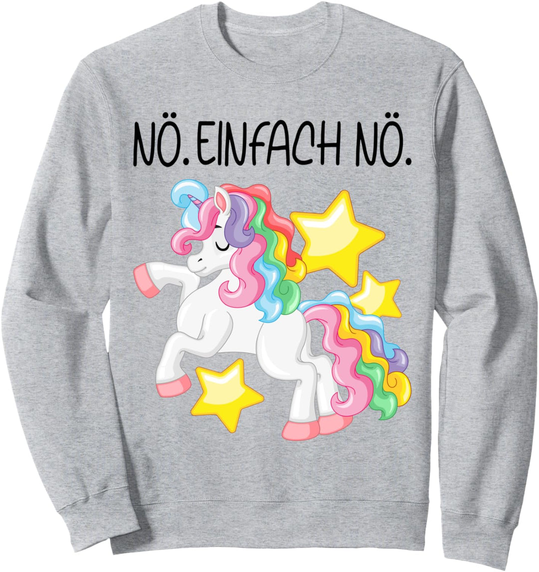 Lustige Nö Einfach Nö Grafik Mit Spruch Einhorn Grafik Gesch Sweatshirt