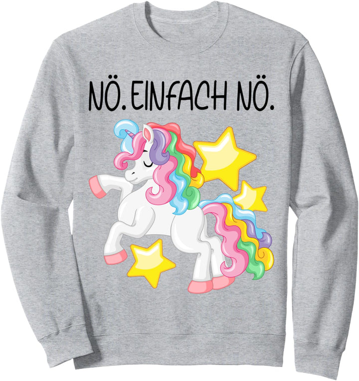 Lustige Nö Einfach Nö Grafik Mit Spruch Einhorn Grafik Gesch Sweatshirt