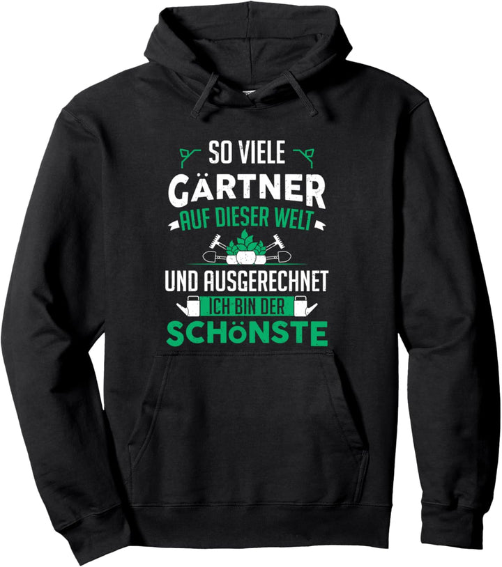 Garten Hobbygärtner So Viele Gärtner & Ich Bin Der Schönste Pullover Hoodie