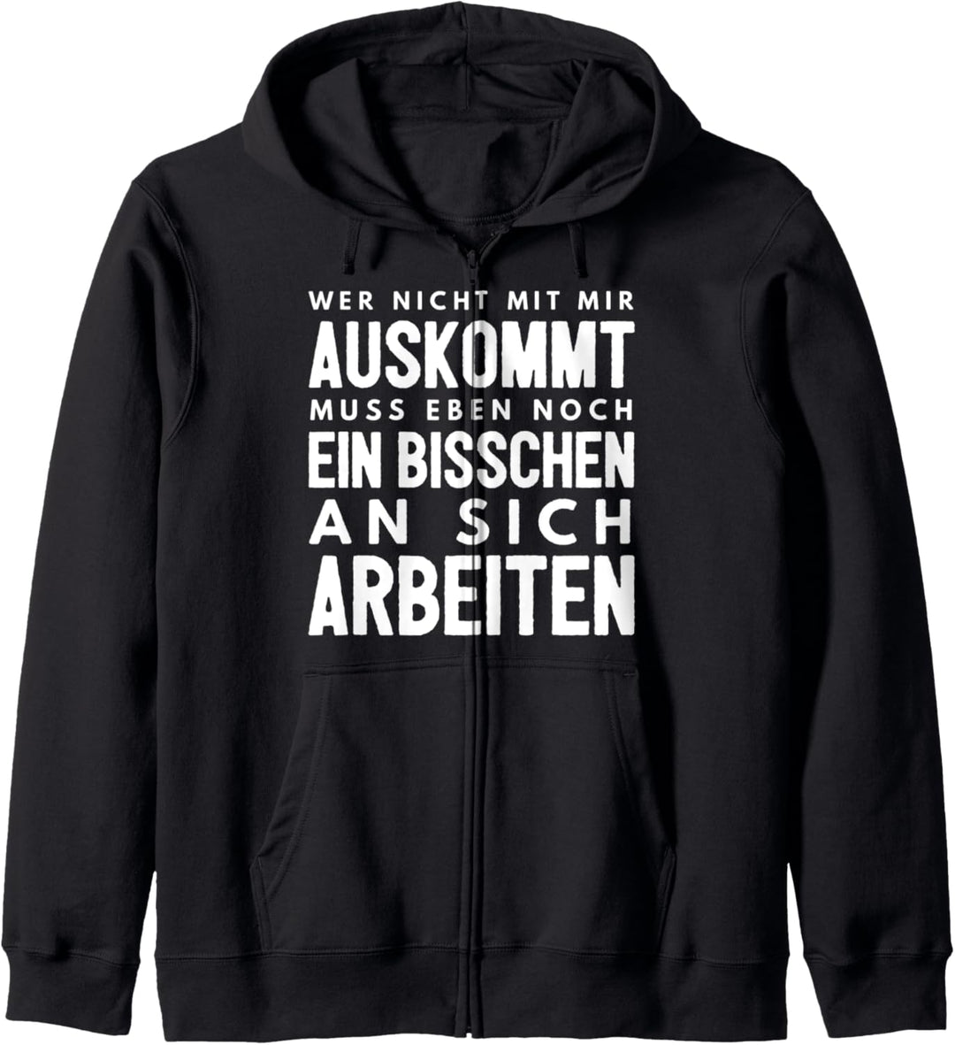Wer nicht mit mir auskommt Scherz Witz Party Kollegen Spruch Kapuzenjacke