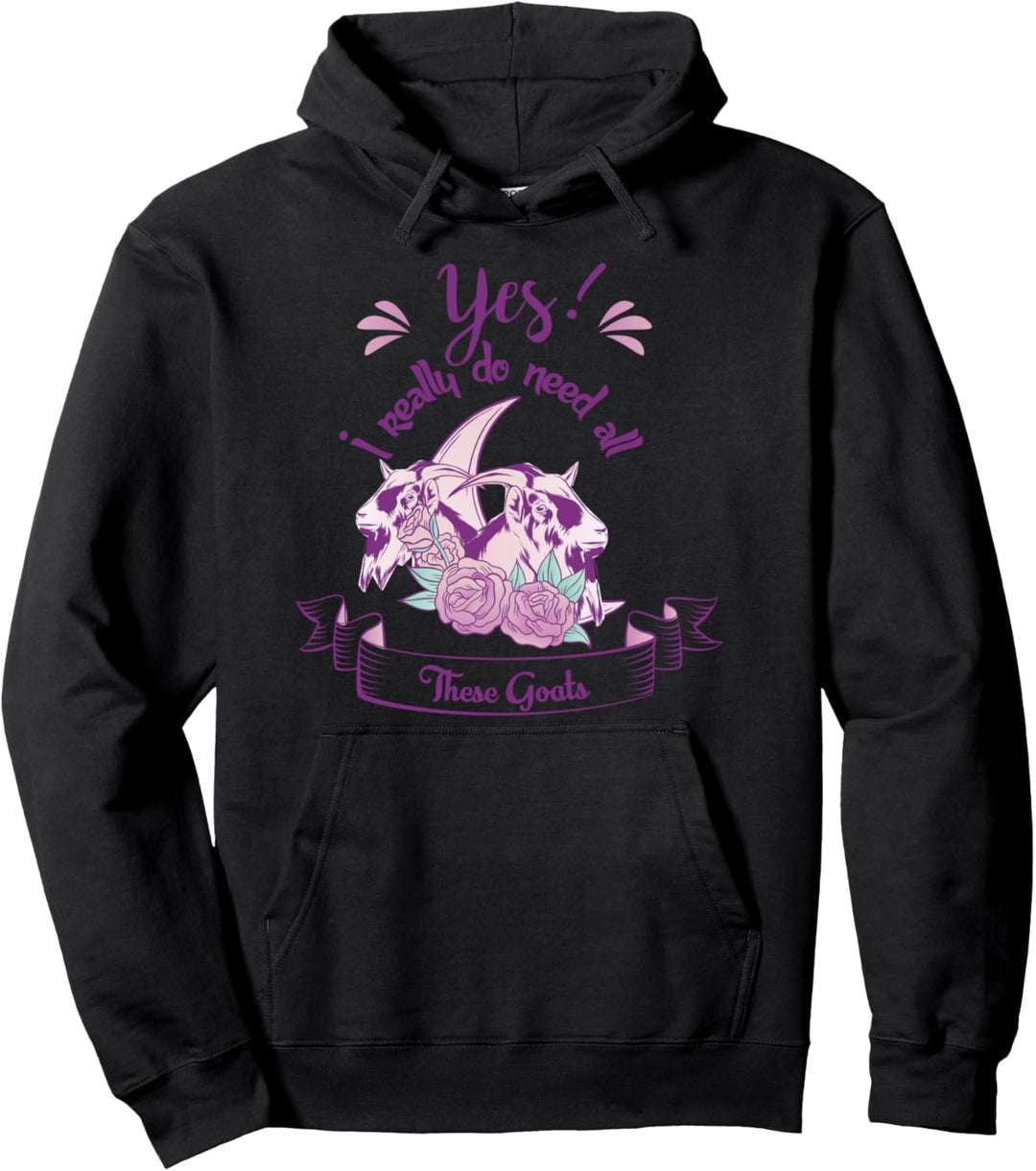 Ja ich brauche wirklich alle diese Ziegen Pullover Hoodie