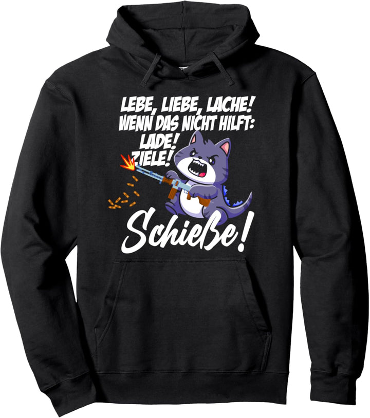 Lebe Liebe Lache Wenn Das Nicht Hilft Lade Ziele Schiesse Pullover Hoodie