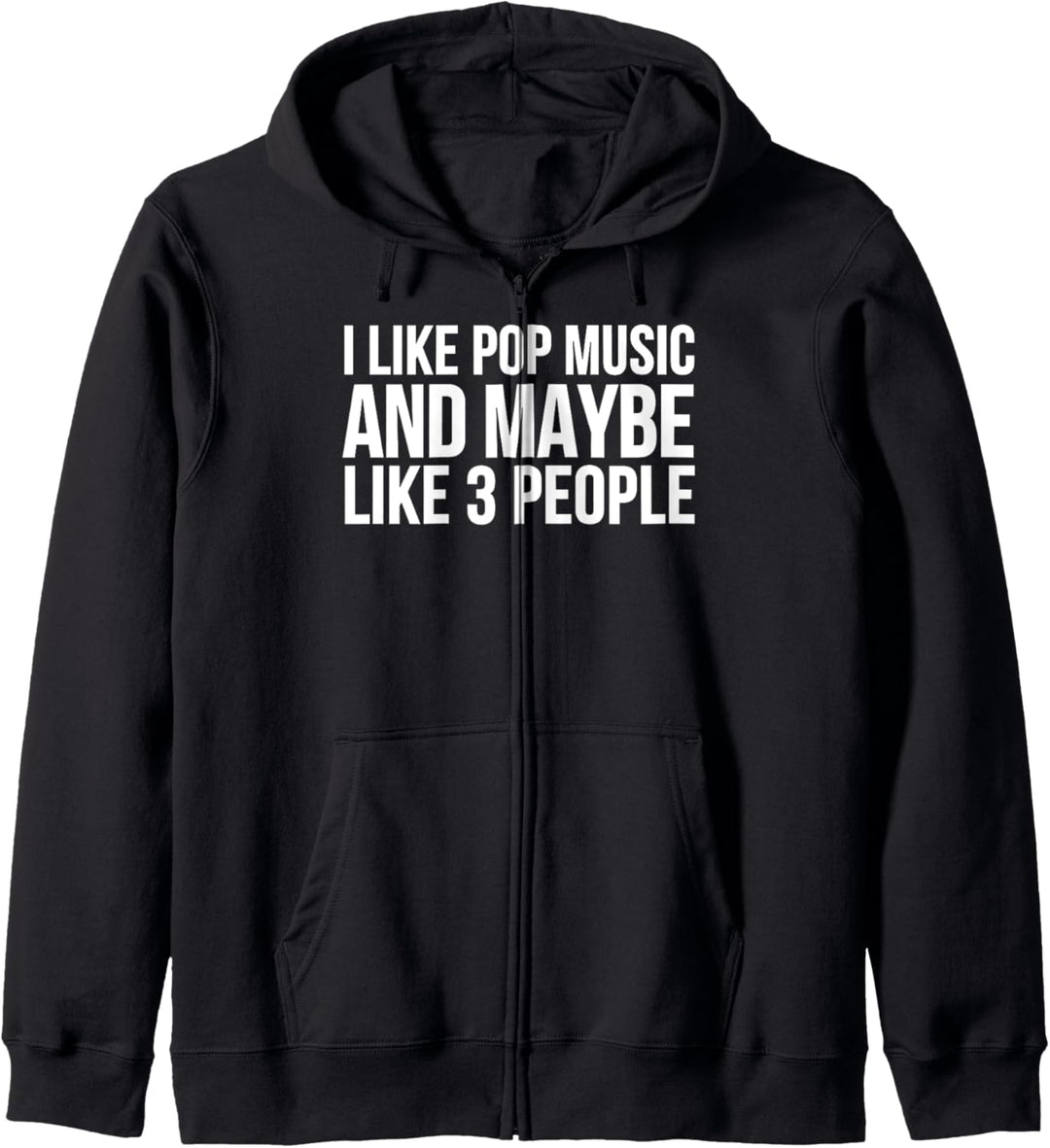 Ich mag Popmusik und vielleicht mag ich 3 Leute - Pop Music Funny Kapuzenjacke