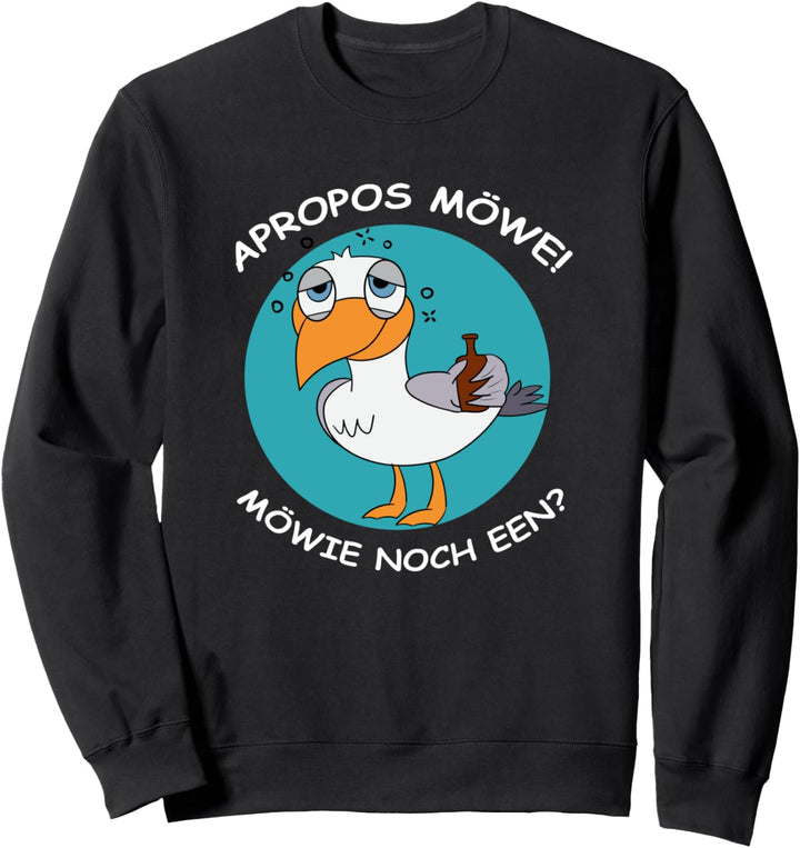 Apropos Möwe! Möwie noch een? Plattdeutsch Norddeutsch Sweatshirt